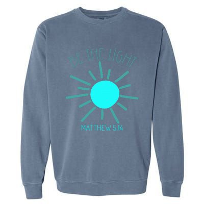 Be The Light Faith Religious Jesus Christian Garment-Dyed Sweatshirt