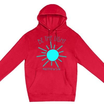 Be The Light Faith Religious Jesus Christian Premium Pullover Hoodie