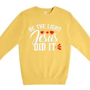 Be The Light Jesus Did It Motivational Graphic Premium Crewneck Sweatshirt