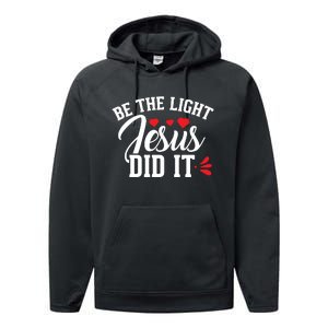 Be The Light Jesus Did It Motivational Graphic Performance Fleece Hoodie