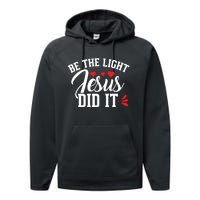 Be The Light Jesus Did It Motivational Graphic Performance Fleece Hoodie