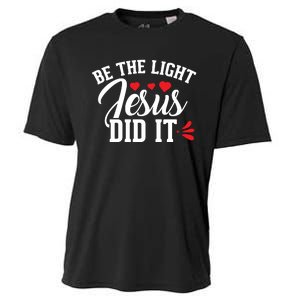 Be The Light Jesus Did It Motivational Graphic Cooling Performance Crew T-Shirt