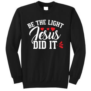 Be The Light Jesus Did It Motivational Graphic Sweatshirt