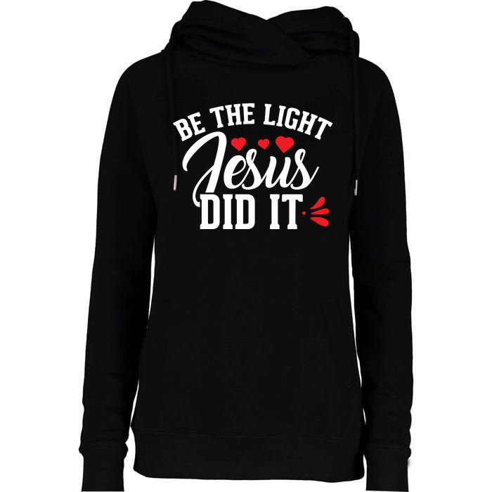 Be The Light Jesus Did It Motivational Graphic Womens Funnel Neck Pullover Hood