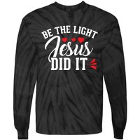 Be The Light Jesus Did It Motivational Graphic Tie-Dye Long Sleeve Shirt