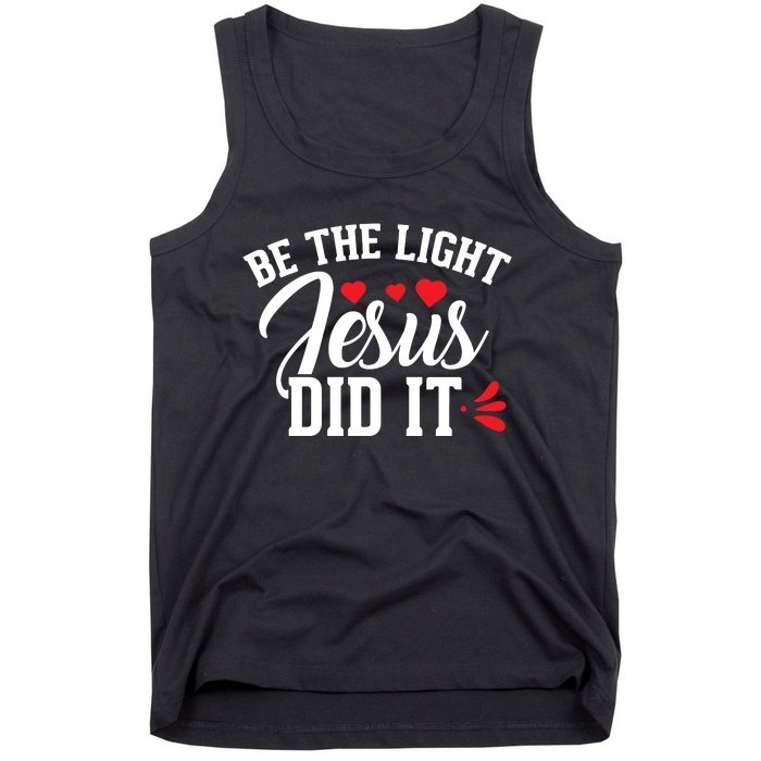 Be The Light Jesus Did It Motivational Graphic Tank Top