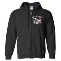 Be The Light Jesus Did It Motivational Graphic Full Zip Hoodie