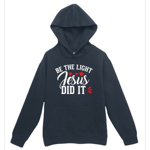 Be The Light Jesus Did It Motivational Graphic Urban Pullover Hoodie