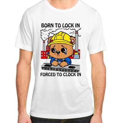 Born To Lock In Forced To Clock In Adult ChromaSoft Performance T-Shirt