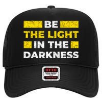 Be The Light In The Darkness Inspirational High Crown Mesh Back Trucker Hat