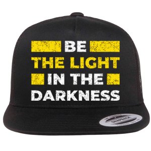 Be The Light In The Darkness Inspirational Flat Bill Trucker Hat