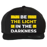 Be The Light In The Darkness Inspirational Wool Snapback Cap