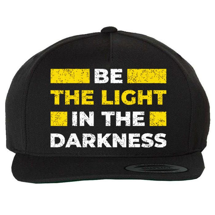 Be The Light In The Darkness Inspirational Wool Snapback Cap