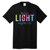 Be The Light Matthew 514 Tie Dye Christian Tall T-Shirt