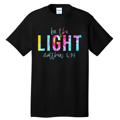 Be The Light Matthew 514 Tie Dye Christian Tall T-Shirt