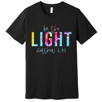 Be The Light Matthew 514 Tie Dye Christian Premium T-Shirt