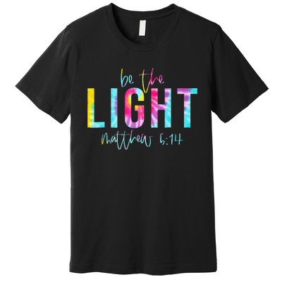 Be The Light Matthew 514 Tie Dye Christian Premium T-Shirt