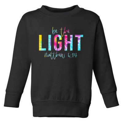 Be The Light Matthew 514 Tie Dye Christian Toddler Sweatshirt