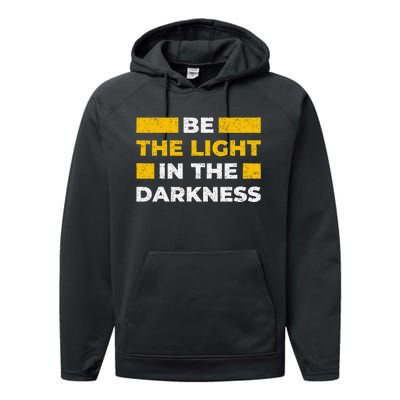 Be The Light In The Darkness Inspirational Quote Performance Fleece Hoodie