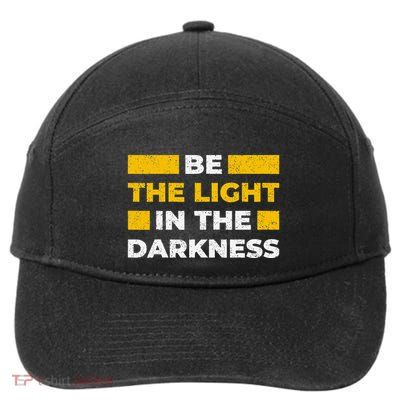 Be The Light In The Darkness Inspirational Quote 7-Panel Snapback Hat