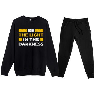 Be The Light In The Darkness Inspirational Quote Premium Crewneck Sweatsuit Set