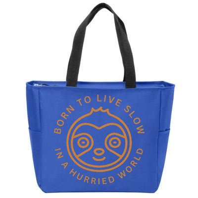 Born To Live Slow Zip Tote Bag