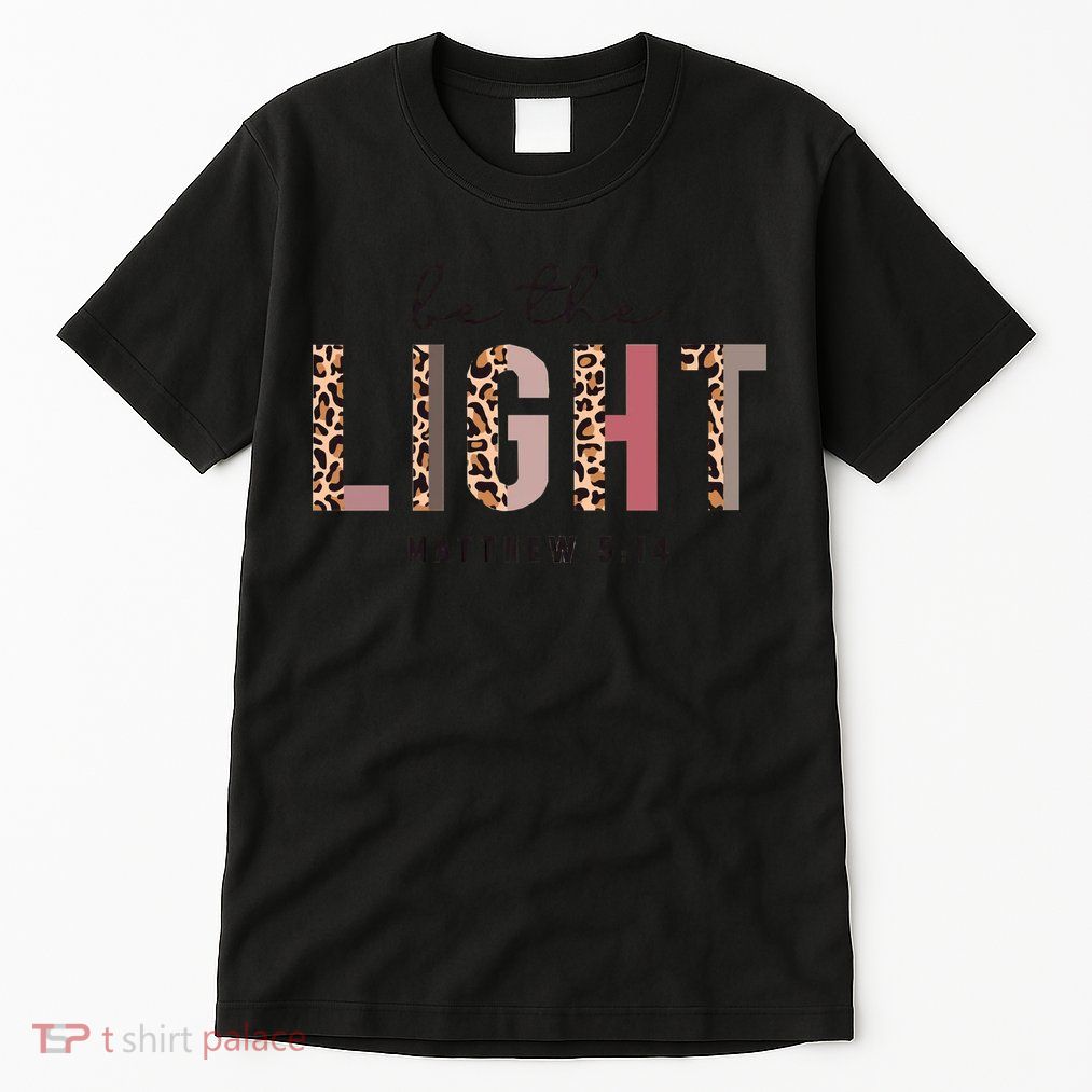 Be The Light Matthew Christian Faith Bible Verse Leopard Tall T-Shirt