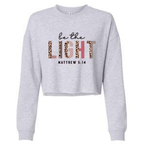 Be The Light Matthew Christian Faith Bible Verse Leopard Cropped Pullover Crew