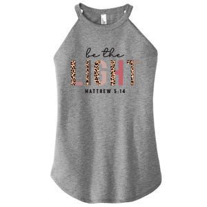 Be The Light Matthew Christian Faith Bible Verse Leopard Women's Perfect Tri Rocker Tank