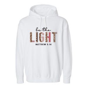 Be The Light Matthew Christian Faith Bible Verse Leopard Garment-Dyed Fleece Hoodie