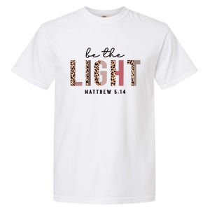 Be The Light Matthew Christian Faith Bible Verse Leopard Garment-Dyed Heavyweight T-Shirt