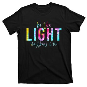 Be The Light Matthew 514 Tie Dye Christian Easter Religious T-Shirt