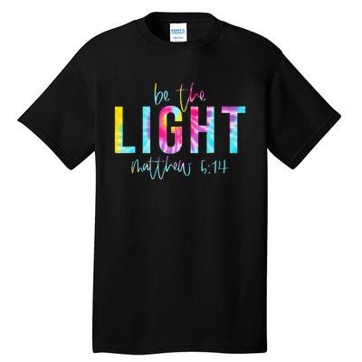 Be The Light Matthew 514 Tie Dye Christian Easter Religious Tall T-Shirt