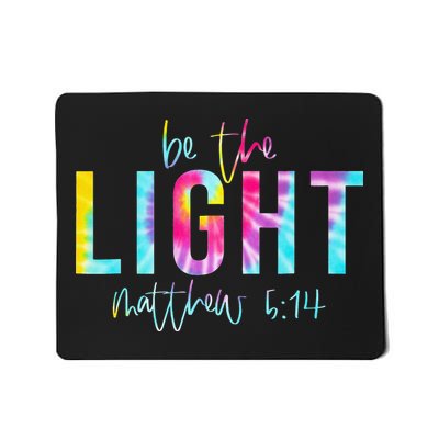 Be The Light Matthew 514 Tie Dye Christian Easter Religious Mousepad