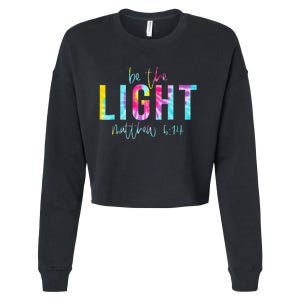 Be The Light Matthew 514 Tie Dye Christian Easter Religious Cropped Pullover Crew