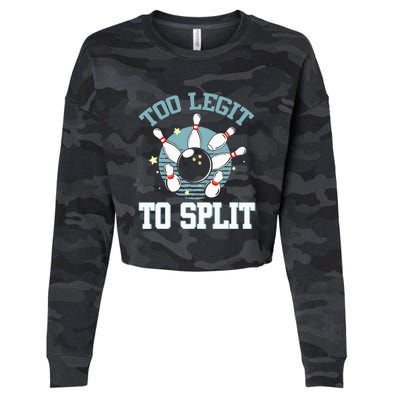 Bowling Too Legit To Split Saying Funny Bowler Gift Cropped Pullover Crew