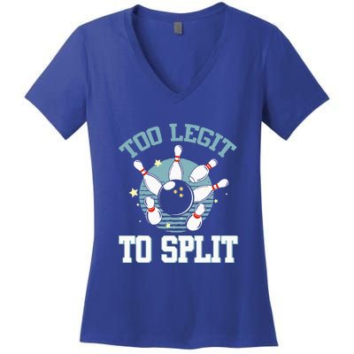 Bowling Too Legit To Split Saying Funny Bowler Gift Women's V-Neck T-Shirt