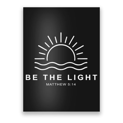 Be The Light Faith Religious Jesus Christian Poster