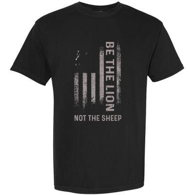 Be The Lion Not The Sheep Garment-Dyed Heavyweight T-Shirt