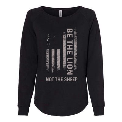 Be The Lion Not The Sheep Womens California Wash Sweatshirt