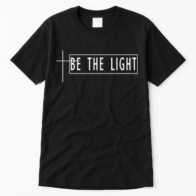 Be The Light Christian Slogan Tall T-Shirt