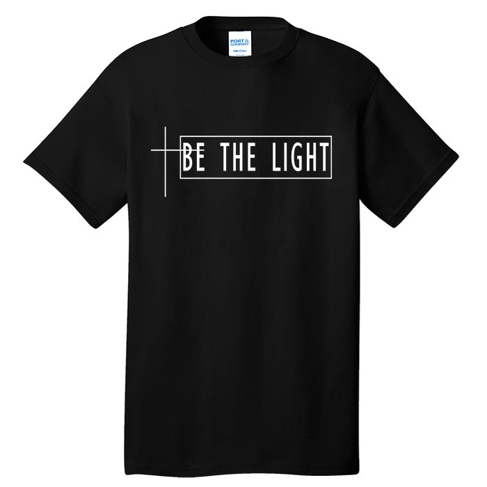 Be The Light Christian Slogan Tall T-Shirt