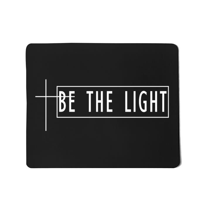 Be The Light Christian Slogan Mousepad