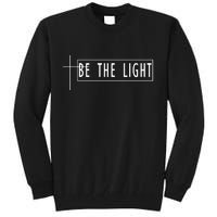 Be The Light Christian Slogan Tall Sweatshirt