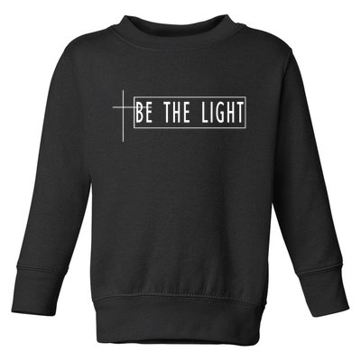 Be The Light Christian Slogan Toddler Sweatshirt