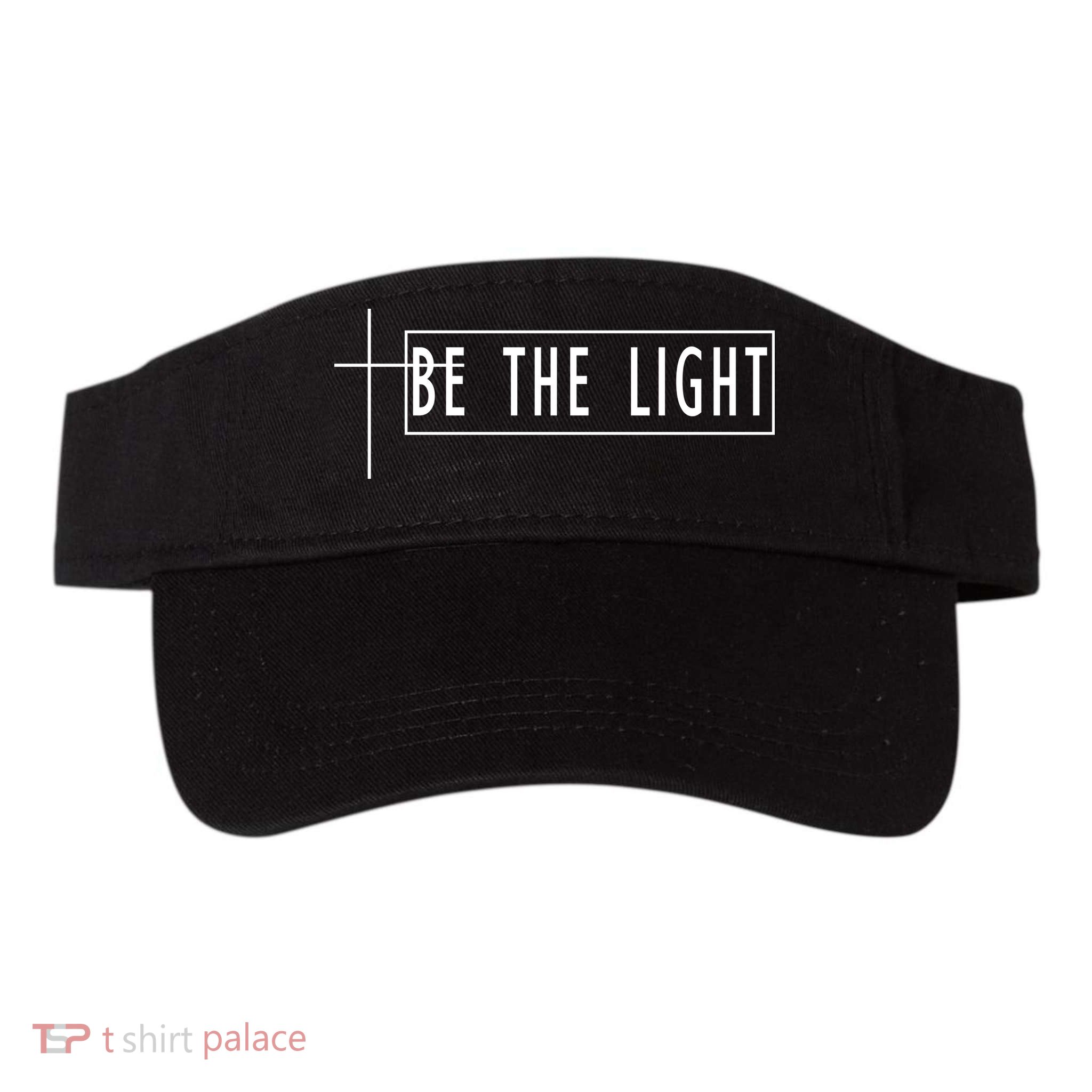 Be The Light Christian Slogan Visor