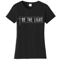 Be The Light Christian Slogan Women's T-Shirt