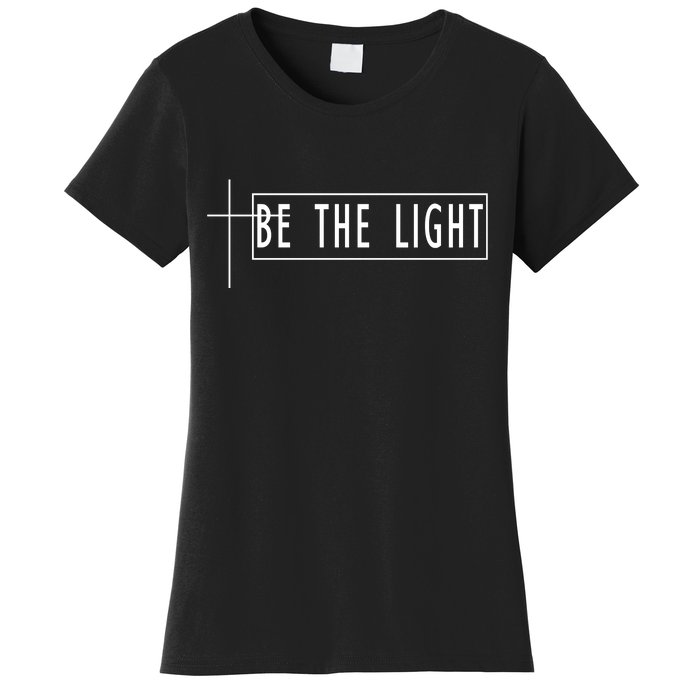 Be The Light Christian Slogan Women's T-Shirt