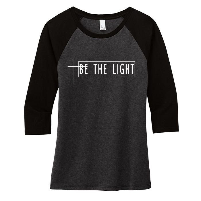 Be The Light Christian Slogan Women's Tri-Blend 3/4-Sleeve Raglan Shirt