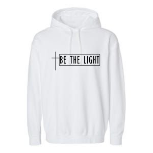 Be The Light Christian Slogan Garment-Dyed Fleece Hoodie